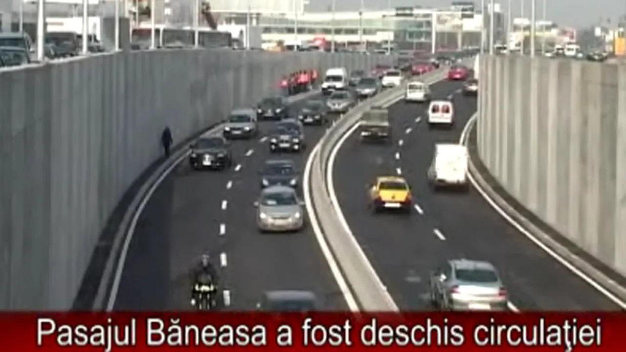 Pasajul Băneasa a fost deschis circulaţiei vineri - FOTO