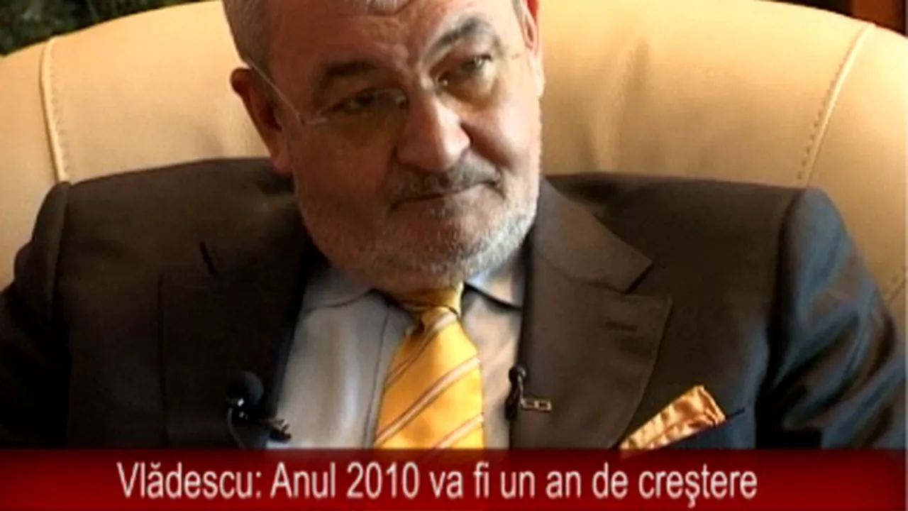 Vlădescu: Anul 2010 va fi un an de creştere