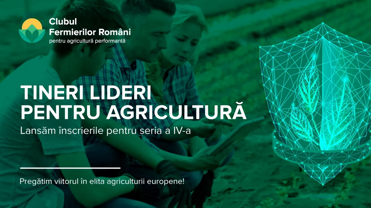 Clubul Fermierilor Români lansează înscrierile pentru „Tineri Lideri pentru Agricultură”
