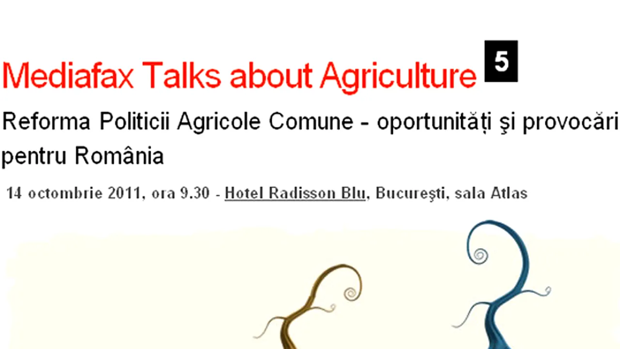 Dacian Cioloş şi Valeriu Tabără participă vineri la conferinţa Mediafax Talks about Agriculture