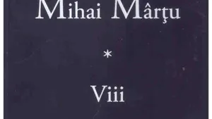 O carte pe zi: „Viii” de Mihai Mârţu