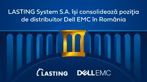 LASTING System S.A. îşi consolidează poziţia de distribuitor Dell EMC în România