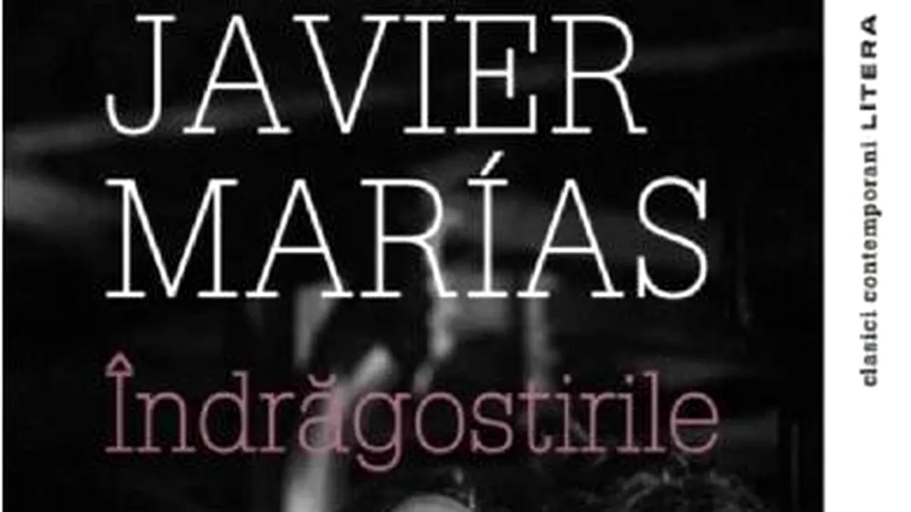 O carte pe zi: „Indrăgostirile” de Javier Marías