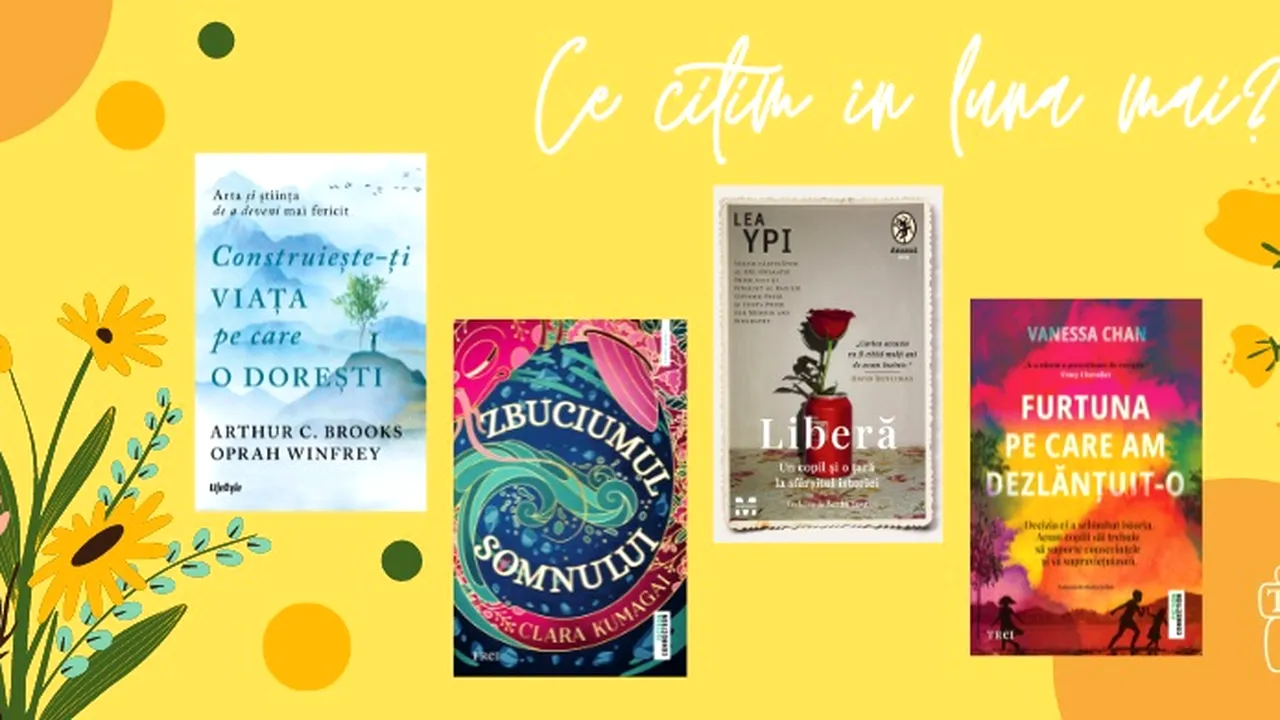 Ce citim în luna mai? Descoperă 4 dintre cele mai interesante apariţii editoriale!