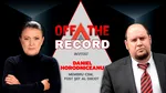 OFF The Record I Procurorul Daniel Horodniceanu: „În România nu e transparență pe finanțarea ONG-urilor/ Pe numirea procurorilor, și-a asumat vreun ministru o propunere greșită? / Singurul scanner din Portul Constanța și cântarul din Vama Sculeni erau stricate. Asta este realitatea”