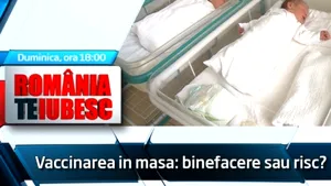 Vaccinarea în masă - subiectul ediţiei de duminică a emisiunii 