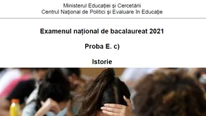BAC 2021 Subiecte Istorie Bacalaureat 2021. Ce au avut de rezolvat absolvenţii de liceu, profil uman
