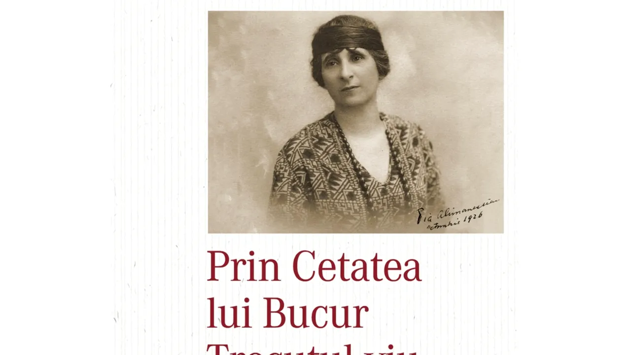 O carte pe zi: „Prin Cetatea lui Bucur. Trecutul viu” de Pia Alimăneşteanu