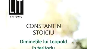 O carte pe zi: „Dimineţile lui Leopold în teritoriu” de Constantin Stoiciu