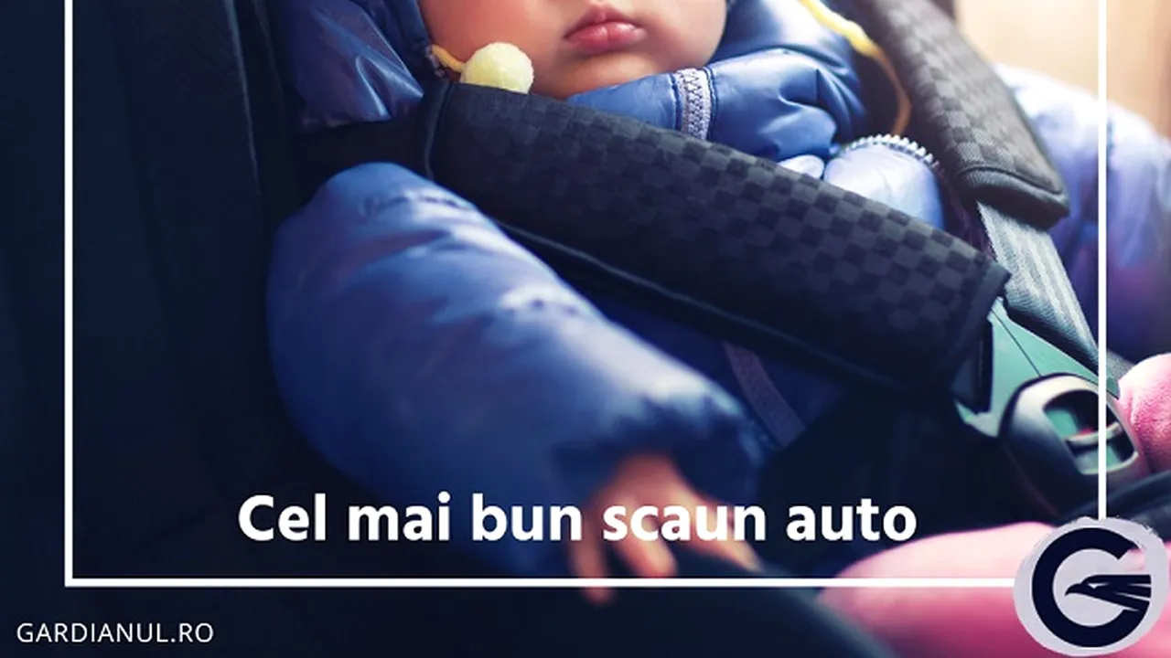 Ce trebuie să ştii înainte să achiziţionezi cel mai bun scaun auto pentru copii
