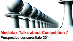 Mediafax Talks about Competition - VII: Mediul de business concurenţial şi drepturile consumatorilor