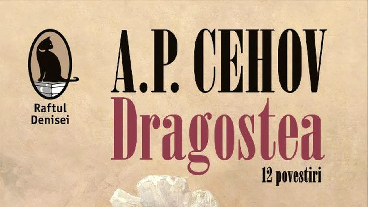 O carte pe zi: „Dragostea. 12 povestiri” de A.P.Cehov