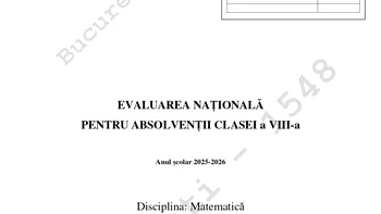 EDUCAȚIE Evaluarea Națională 2026. Subiecte la Matematică. Ce au avut de rezolvat elevii la examen/Baremele pentru proba de Matematică