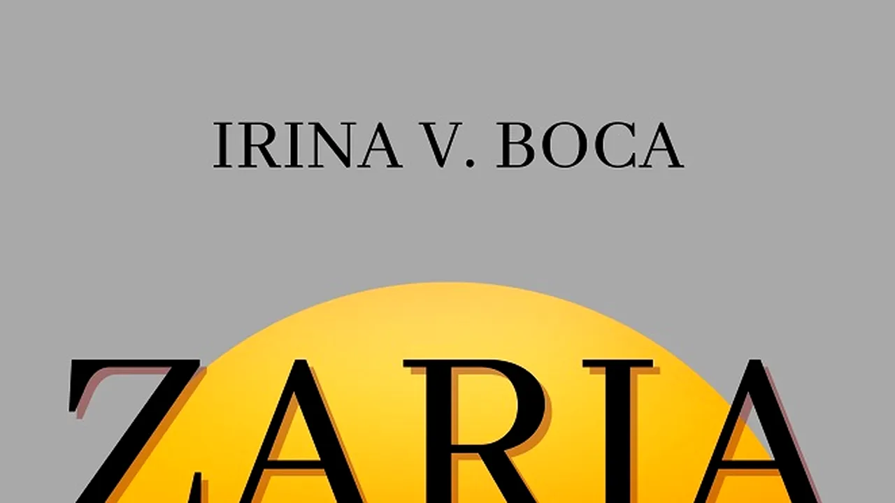 Zaria de scriitoarea româno-canadiană Irina V. Boca, un roman-elogiu al limbii române