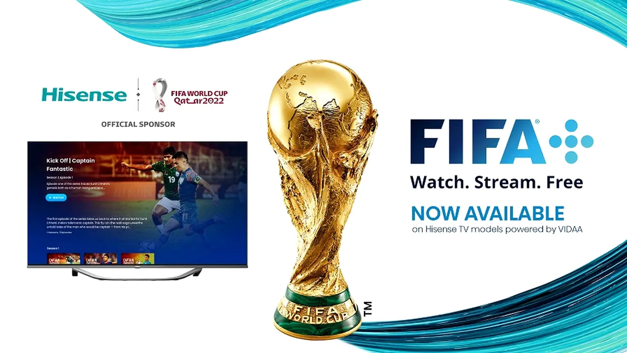 FIFA+ şi Hisense vor captiva fanii pe toată durata FIFA World Cup Qatar 2022™