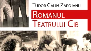 O carte pe zi: ”Romanul Teatrului Cib” de Tudor Călin Zarojanu