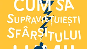 Cum să supravieţuieşti sfârşitului lumii sau tratează-te de anxietate cu umor!