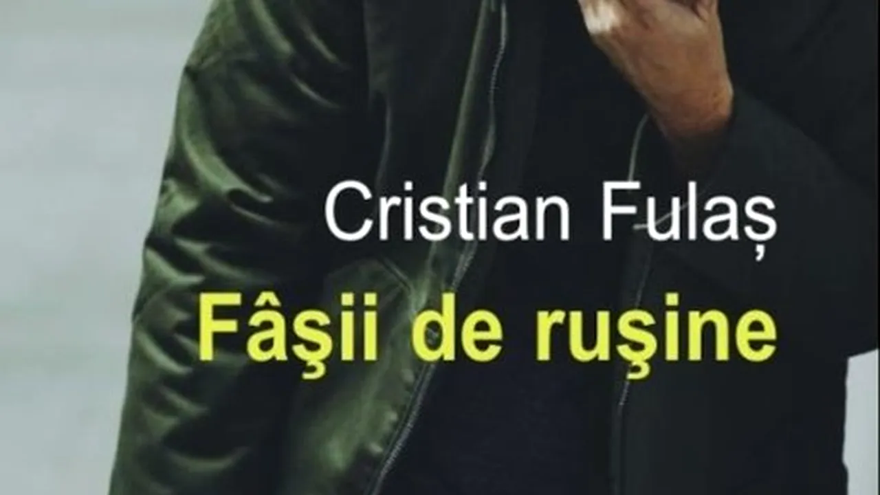 O carte pe zi: ”Fâşii de ruşine” de Cristian Fulaş