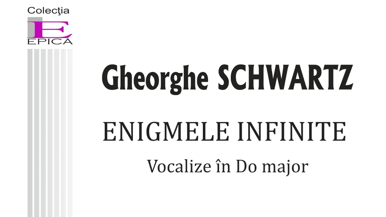 O carte pe zi: „Enigmele infinite. Vocalize în do major” de Gheorghe Schwartz