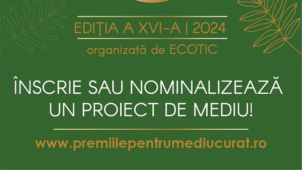 Înscrieţi proiectul în Gala Premiilor pentru un Mediu Curat!