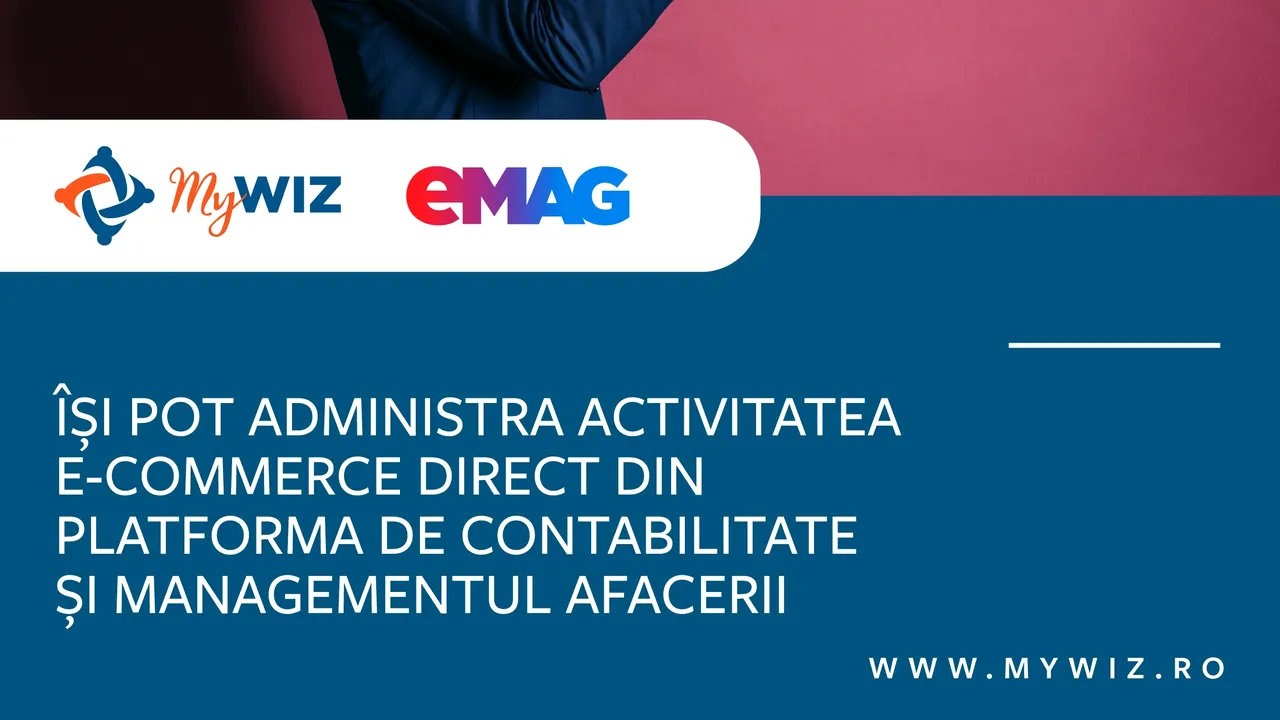 Wizrom integrează soluţia MyWiz cu eMAG Marketplace pentru eficientizarea proceselor