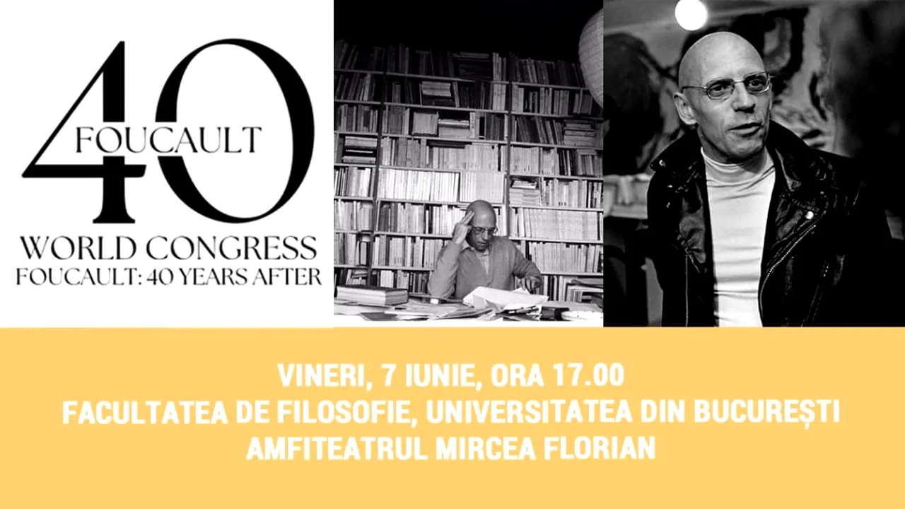După 40 de ani. Congresul Mondial Michel Foucault, la Facultatea de Filosofie