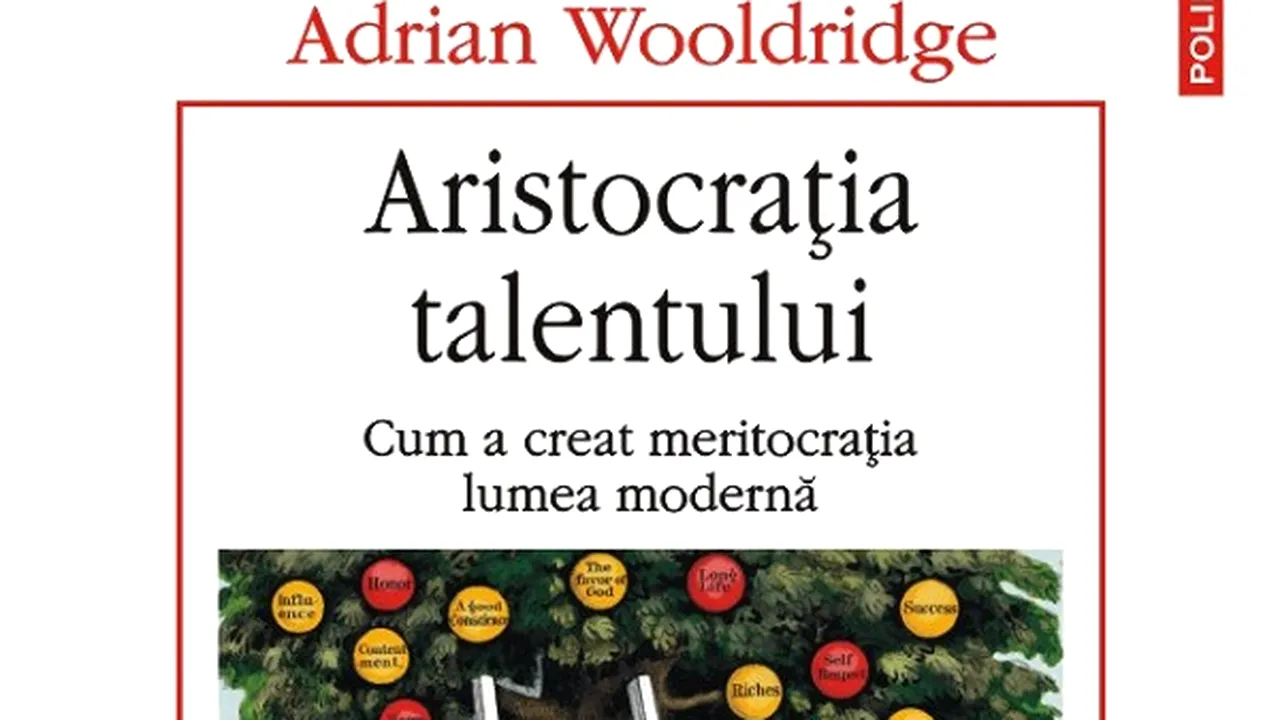 O carte pe zi: „Aristocraţia talentului” de Adrian Wooldridge