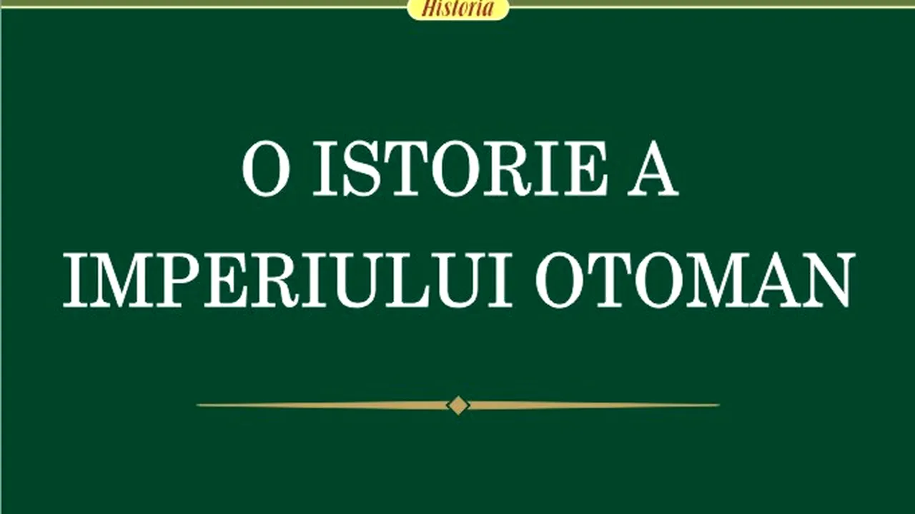 O carte pe zi: „O istorie a Imperiului Otoman” de Douglas A. Howard