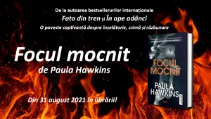 Focul mocnit de Paula Hawkins apare în România în acelaşi timp cu Statele Unite